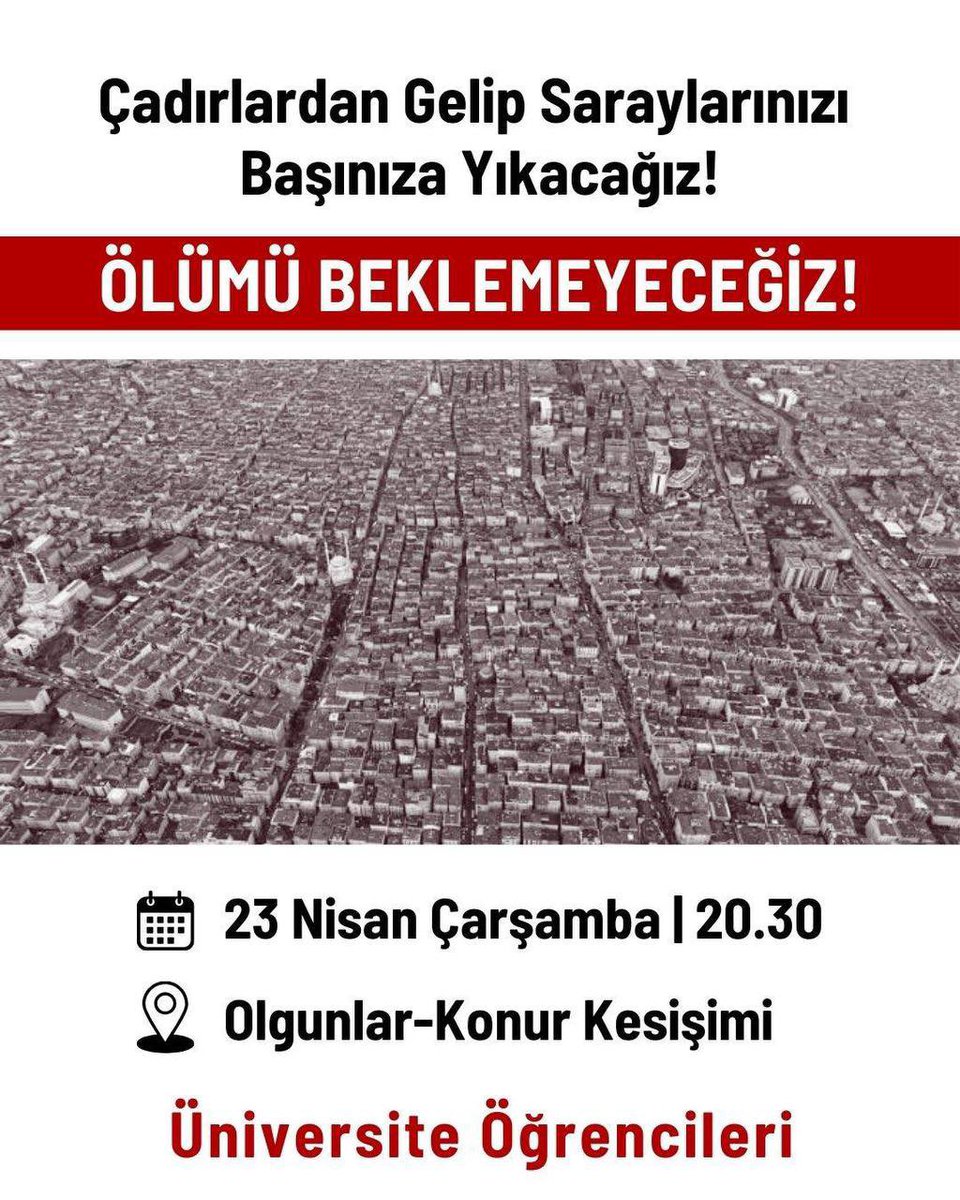 📢 Göz göre göre gelen depremlere dair önlem alınmamasına, rant hırsı uğruna yapılan ihmallere karşı sesimizi çıkarmak için bir araya geliyoruz.

🗓23 Nisan Çarşamba (Bugün)
📍Olgunlar-Konur Kesişimi
🕣20:30