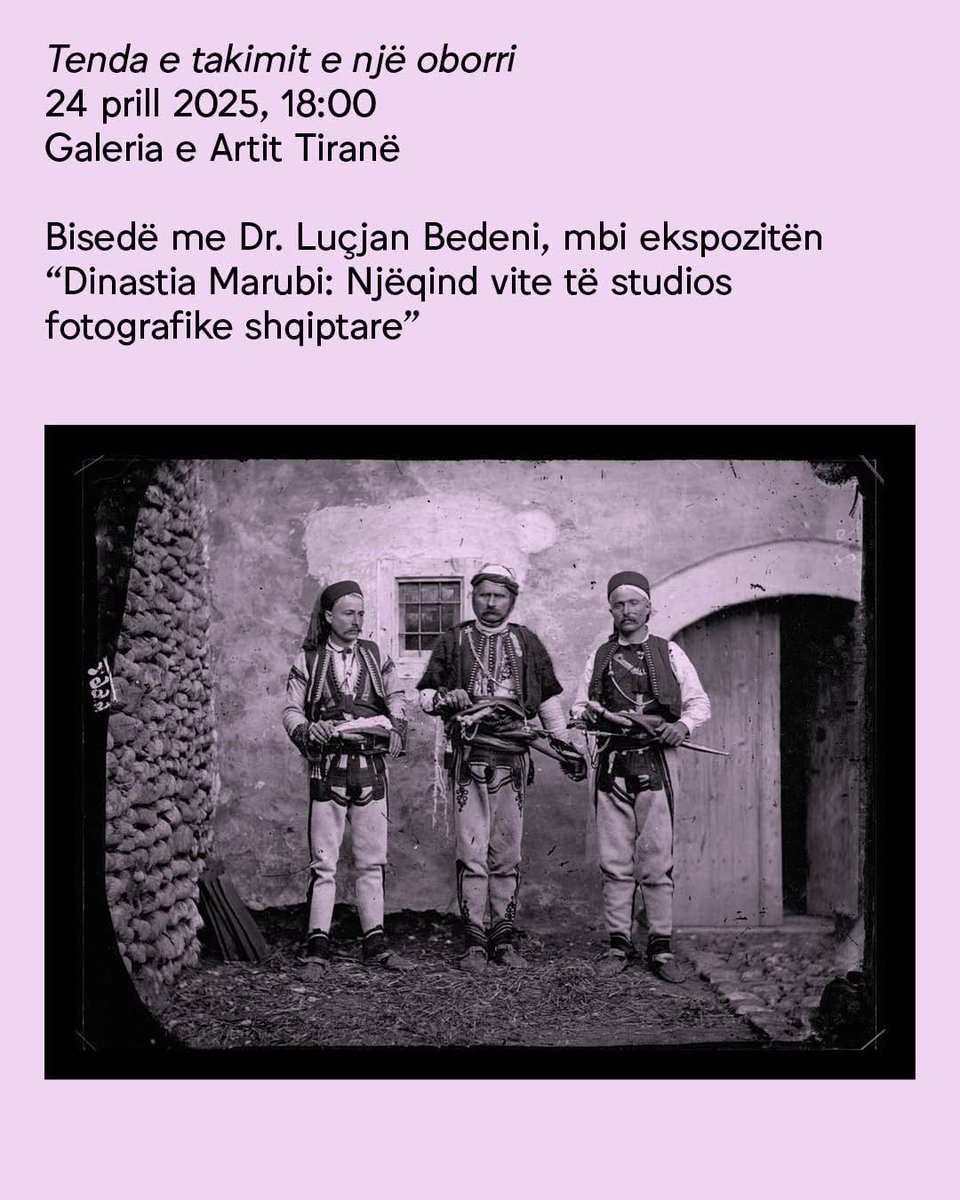 MarubiMuseum's tweet photo. Të mirëpritur nesër pasdite në 📍Galeria e Artit Tiranë për një bisedë me Dr. Luçjan Bedeni. 

Kjo trajtesë është pjesë e programit të ekspozitës "Dinastia Marubi: Njëqind vite të studios fotografike shqiptare" në #Tirana

@MekiGovAL https://t.co/VMarpvuHDp