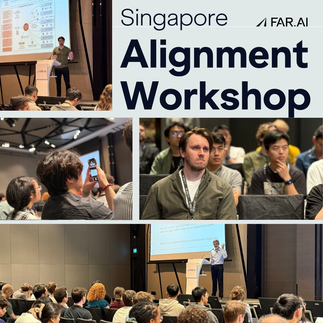 FAR.AI (@farairesearch) on Twitter photo Across continents and institutions, the Singapore Alignment Workshop brought top minds together on frontier AI safety.
30 talks covered superintelligence risk (<a href="/Yoshua_Bengio/">Yoshua Bengio</a>), safety pre-training (<a href="/zicokolter/">Zico Kolter</a>), emergent misalignment (<a href="/OwainEvans_UK/">Owain Evans</a>), & more—thank you all! Across continents and institutions, the Singapore Alignment Workshop brought top minds together on frontier AI safety.
30 talks covered superintelligence risk (<a href="/Yoshua_Bengio/">Yoshua Bengio</a>), safety pre-training (<a href="/zicokolter/">Zico Kolter</a>), emergent misalignment (<a href="/OwainEvans_UK/">Owain Evans</a>), & more—thank you all!
