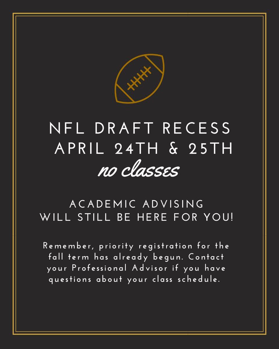 Reminder: NFL Draft Recess is coming up. There are no classes held April 24th –   April 25th. Wishing you a safe and enjoyable weekend.