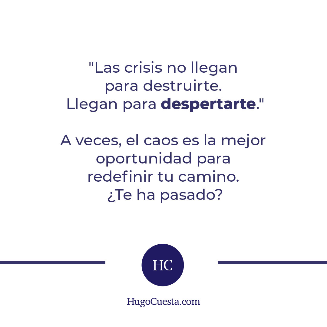 "Las crisis no llegan para destruirte. Llegan para despertarte."
A veces, el caos nos obliga a pausar y replantearnos el camino. ¿Te has sentido así? 💭

💡 Encuentra tu propósito en: HugoCuesta.com