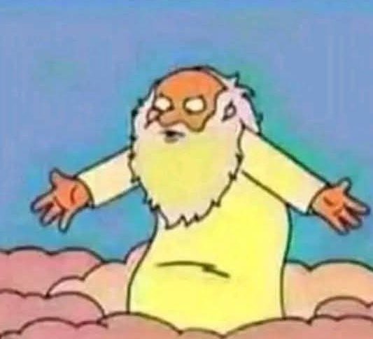 Diosito: Le daré a la humanidad el libre albedrío.

La humanidad toda pendeja: Que sea lo que dios quiera, cuando dios quiera y como dios quiera.

Dios: