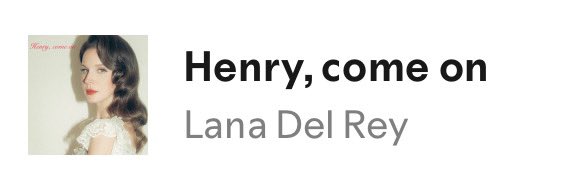 Henry, come on (Lana Del Rey) debuts on Weekly Top Songs UK at #65, with 835,466 streams.