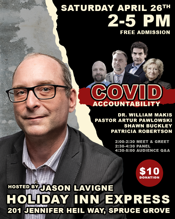 Jason Lavigne (@jasonlavigneab) on Twitter photo Parkland,
This is a must-attend event.
A panel conversation on COVID Accountability with <a href="/MakisMD/">William Makis MD</a>, <a href="/ArturPawlowski1/">Artur Pawlowski</a>, <a href="/Shawnbuckleylaw/">Shawn Buckley</a>, and Patricia Robertson, commissioner from <a href="/NCICanada/">National Citizens Inquiry (NCI | CeNC)</a>.
Saturday, April 26th @ 2PM
Holiday Inn Express
201 Jennifer Heil Way, Spruce Grove
2:00 Parkland,
This is a must-attend event.
A panel conversation on COVID Accountability with <a href="/MakisMD/">William Makis MD</a>, <a href="/ArturPawlowski1/">Artur Pawlowski</a>, <a href="/Shawnbuckleylaw/">Shawn Buckley</a>, and Patricia Robertson, commissioner from <a href="/NCICanada/">National Citizens Inquiry (NCI | CeNC)</a>.
Saturday, April 26th @ 2PM
Holiday Inn Express
201 Jennifer Heil Way, Spruce Grove
2:00