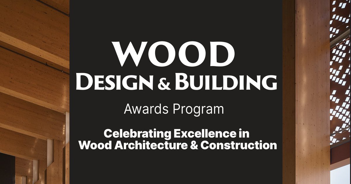 The 2025 Wood Design &amp; Building Awards are now open for submissions!

Architects, designers, and project teams—this is your moment to showcase how you’re pushing the boundaries of wood in design.

Early Bird Deadline: May 31
Final Deadline: June 27

News Release: