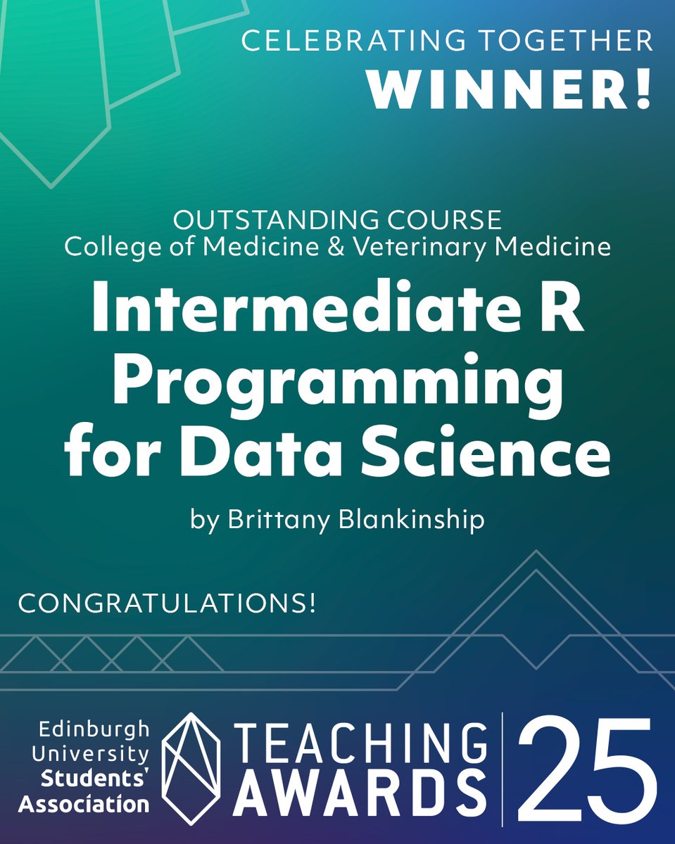 The College of Medicine &amp; Veterinary Medicine Outstanding Course winner is: Intermediate R Programming for Data Science by Brittany Blankinship, within the Deanery of Molecular, Genetic and Population Health Science – amazing work!