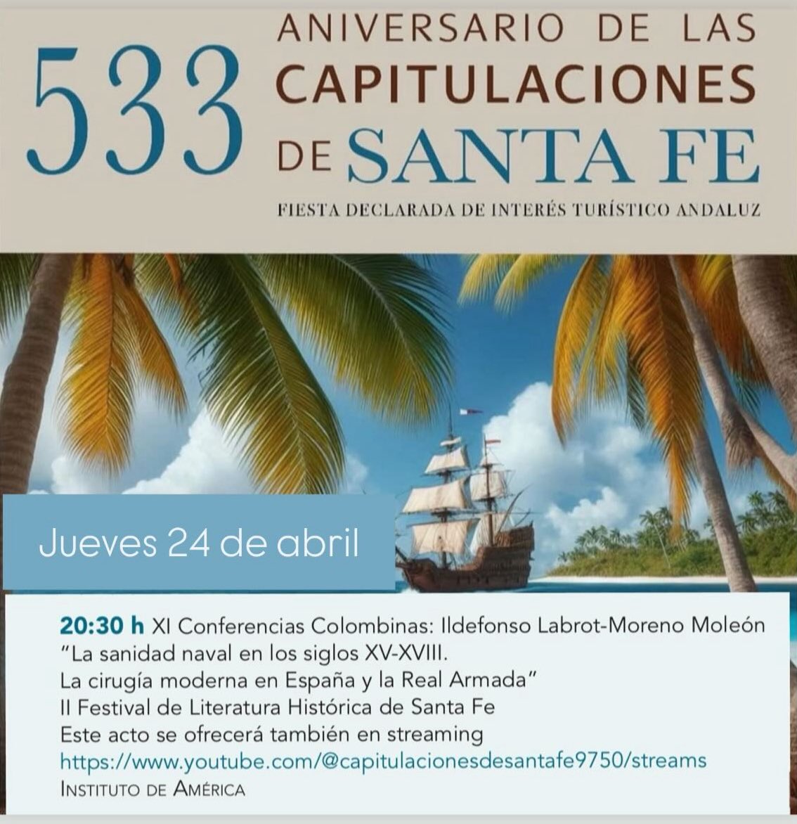 🗓️ Jueves 24 de abril 

🔸 20:30 h XI Conferencias Colombinas: Ildefonso Labrot Moreno Moleón
“La sanidad naval en los siglos XV-XVIII.
La cirugía moderna en España y la Real Armada”

Este acto se ofrecerá también en streaming: 
youtube.com/@capitulacione… streams