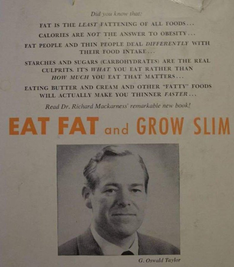 This diet book from 1958, told people to stop counting calories, cut carbs and eat animal fats instead.

If only we had listened.