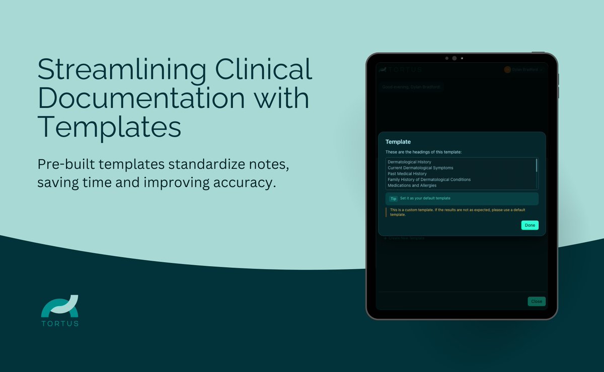 📋 Custom Templates for Clinical Documentation

TORTUS lets you create templates tailored to your workflow. Standardised notes improve accuracy and speed up documentation without sacrificing personalisation

⚡ Custom-built
📑 Structured docs
⏳ More efficiency