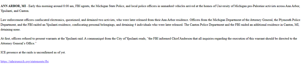 PRESS RELEASE: FBI Agents and local Police officers raided the residences of multiple University of Michigan student activists across Ann Arbor, Ypsilanti, and Canton. All activists who were detained were later released they were questioned and their personal items confiscated