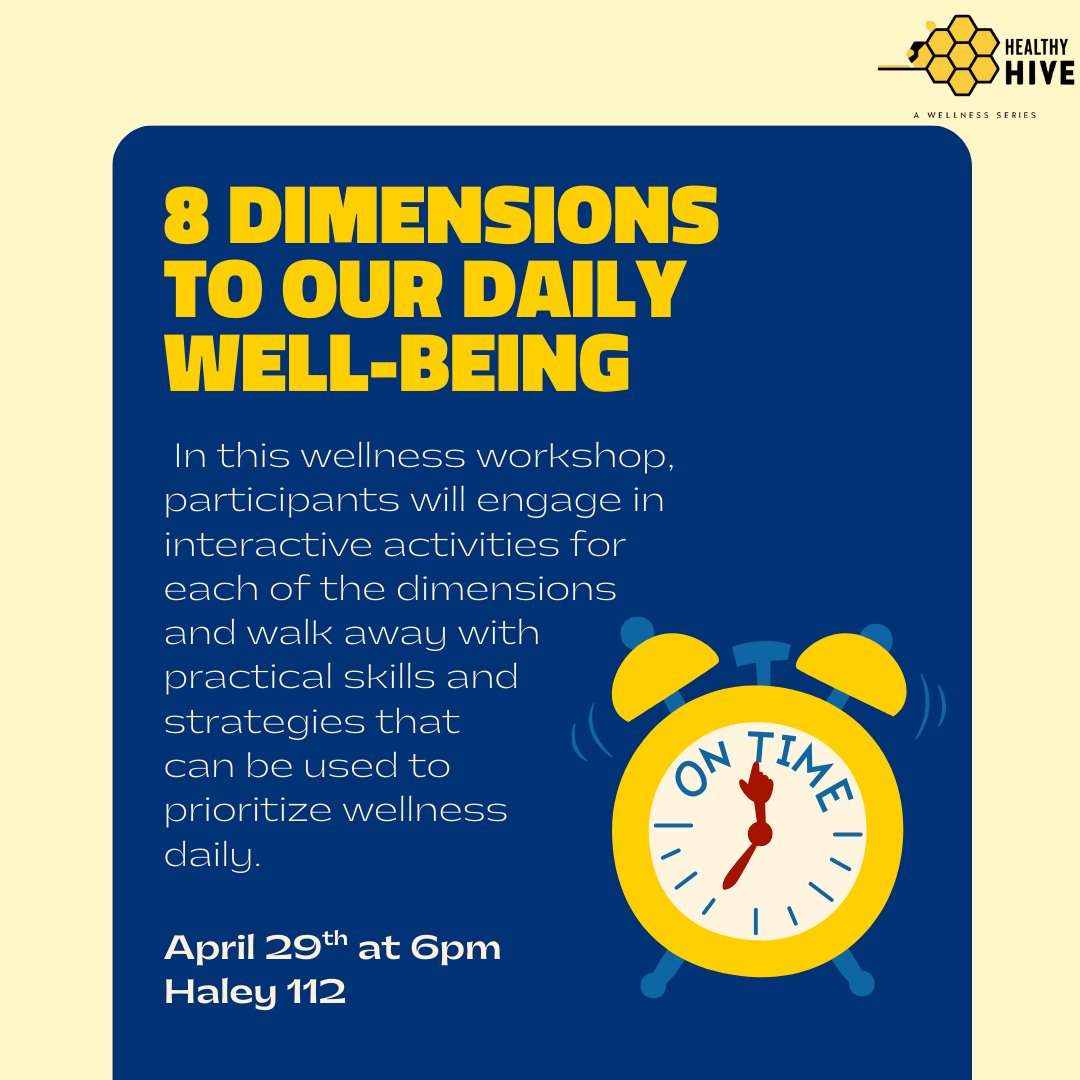 Join us for a Wellness Workshop on April 29 at 6 PM in Haley 112, where you'll take part in interactive activities that explore each dimension. You’ll leave with simple, practical strategies to help you stay grounded and prioritize your wellness — even with a busy schedule.