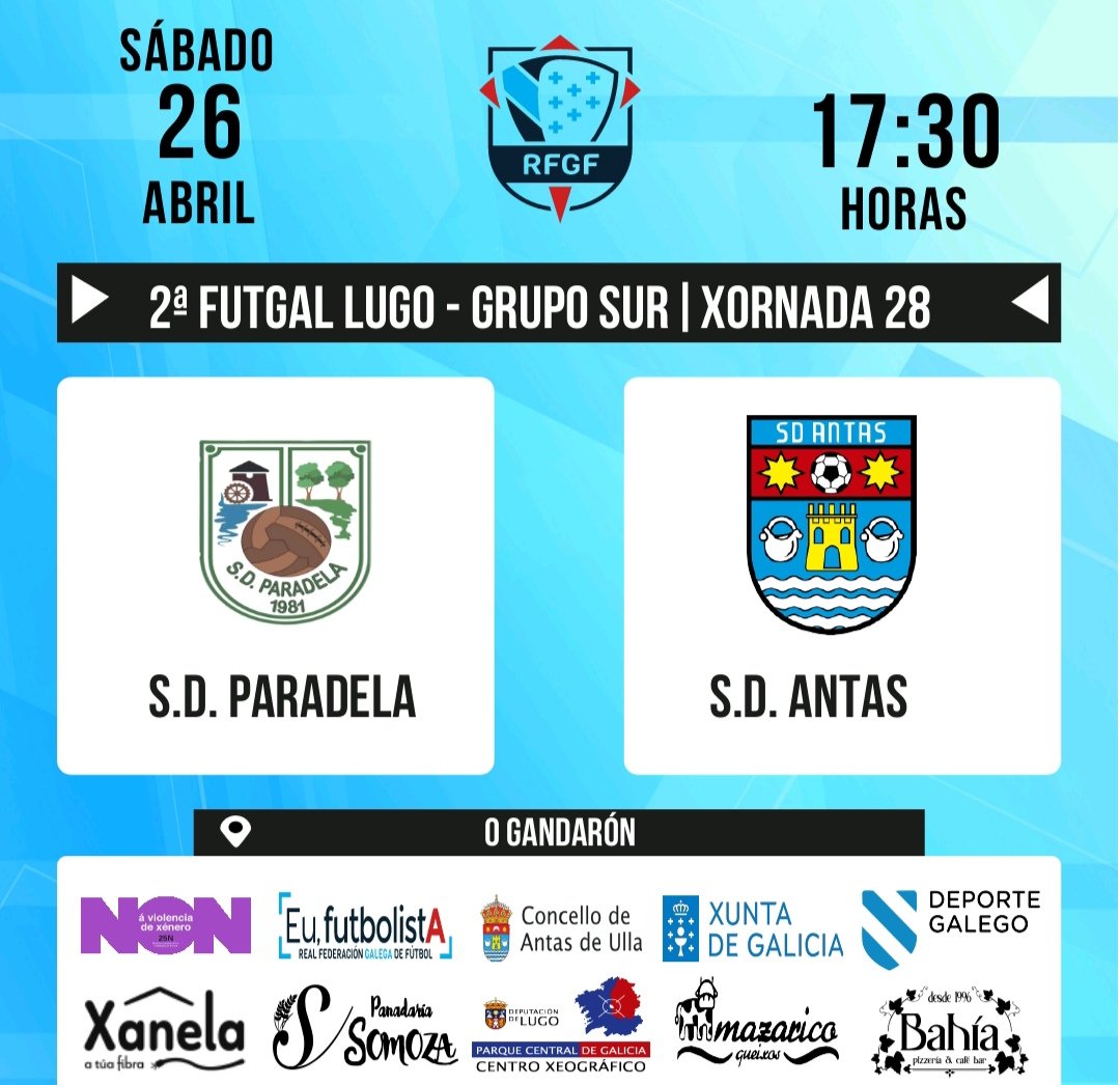 🏆 𝕊𝔼𝔾𝕌ℕ𝔻𝔸 𝕊𝔼ℕ𝕀𝕆ℝ | 𝕏𝕠𝕣𝕟𝕒𝕕𝕒 𝟚𝟠

⚽ 𝗦𝗗 𝗣𝗔𝗥𝗔𝗗𝗘𝗟𝗔 𝘃𝘀 𝗦𝗗 𝗔𝗡𝗧𝗔𝗦

📆 SÁBADO 26 DE ABRIL
⏱️ 17:30:00H
🏟️ O GANDARÓN

#OComezoDoutraHistoria
#DeputaciónDeLugo
#ParqueCentralDeGalicia
#AntasDeUllaCentroXeograficoDeGalicia

💙 #SDAntas 💙