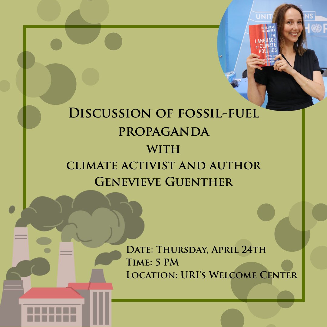 You are invited to hear climate activist and author Genevieve Guenther discuss her recent book about fossil-fuel propaganda in conversation with Washington Post reporter Daniel Wolfe, at 5pm on Thursday, April 24, in the URI Welcome Center. All are welcome!