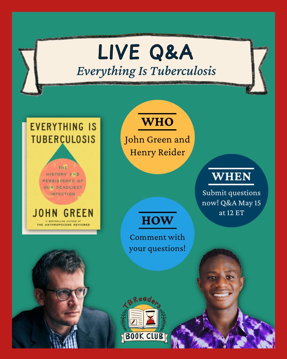 Have questions for <a href="/johngreen/">🐢🐢🐢John Green🐢🐢🐢</a> and Henry Reider about Everything Is Tuberculosis? Now's your chance! Comment your questions below or join the #TBReaders Discord to talk with other readers leading up to the Q&amp;A on May 15: tbfighters.org/book-club/qna