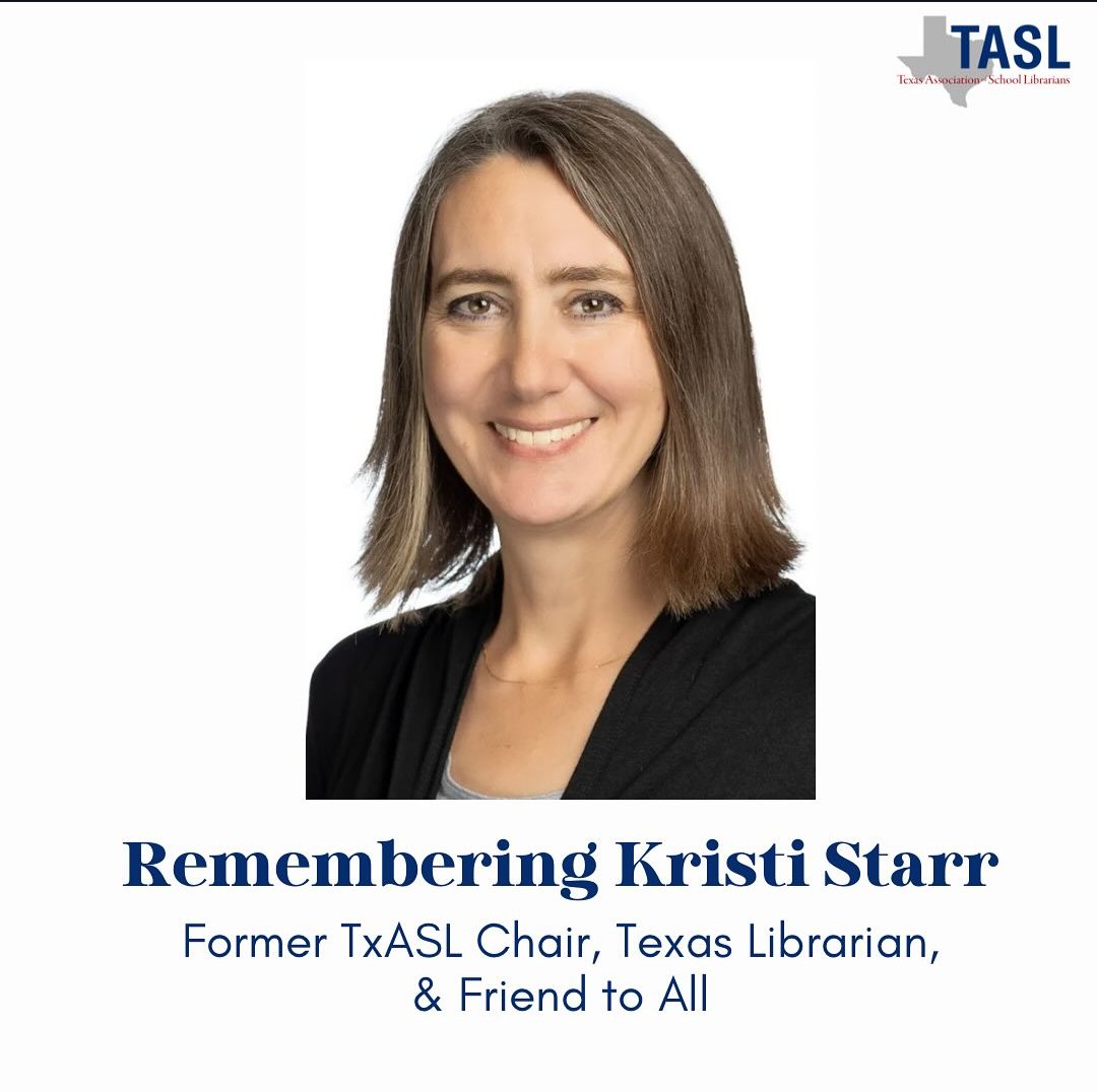 TxASL sends its deepest condolences to the family and friends of Kristi Starr, an amazing school librarian and former TxASL Chair. Kristi made a lasting impact through her work as a school librarian, TLA leader, professor, colleague, and mentor. She will be deeply missed by the