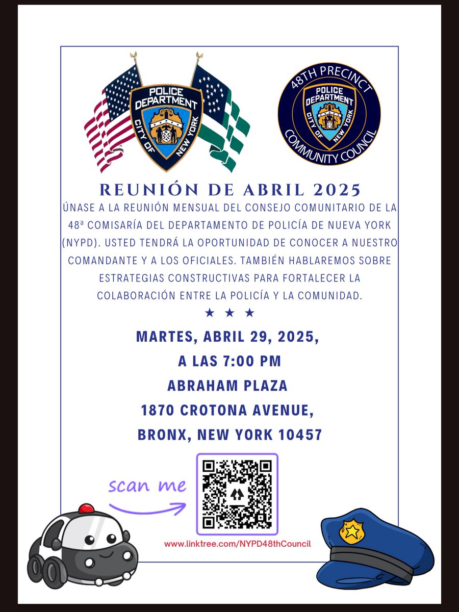 The 48th Precinct Community Council April 2025 meeting will be held on April 29, 2025, at 7 PM at the Abraham Plaza Apartments at 1870 Crotona Avenue. Please see the flyer for more details. Please invite and share with your networks in the community.

<a href="/NYPD48Pct/">NYPD 48th Precinct</a>