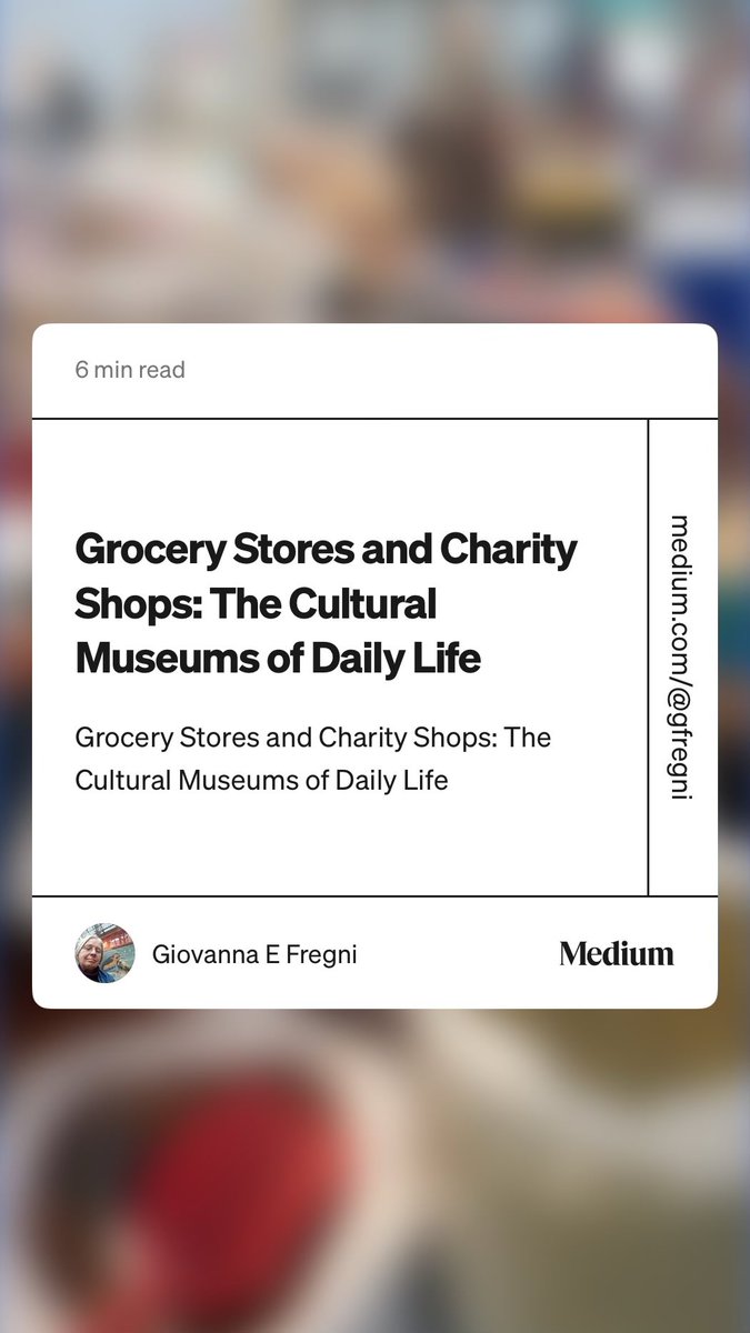 Read “Grocery Stores and Charity Shops: The Cultural Museums of Daily Life“ by Giovanna E Fregni on Medium: medium.com/the-peregrine-…