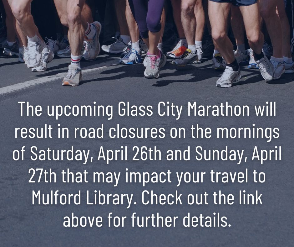 If you’re planning to visit Mulford Library this weekend, please note that the Glass City Marathon will result in road closures on Saturday and Sunday morning. Your travel to Mulford Library may be affected.

For details on specific road closures, visit: glasscitymarathon.org/parking-road-c…