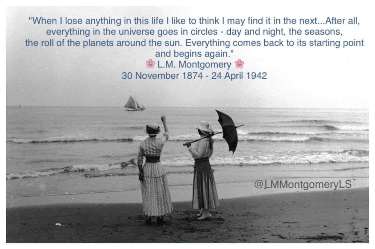 LMMontgomeryLS's tweet photo. "When I lose anything in this life I like to think I may find it in the next. After all, everything in the universe goes in circles - day and night, the seasons, the roll of the planets around the sun. Everything comes back to its starting point and begins again" - #LMMontgomery https://t.co/eSc8j3VaXW