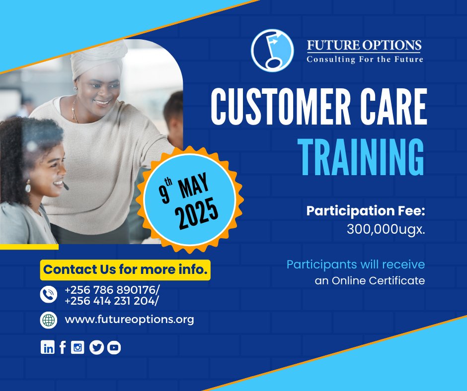 🚀 Master customer service excellence!

Join our Customer Care Training on 9 May 2025. Limited seats!
✅ Customer-first strategies
✅ Boost service skills
✅ Earn a certificate
💵 UGX 300,000
🔗 Register: futureoptions.org
📞 0786 890176

#CustomerService  #FutureOptions