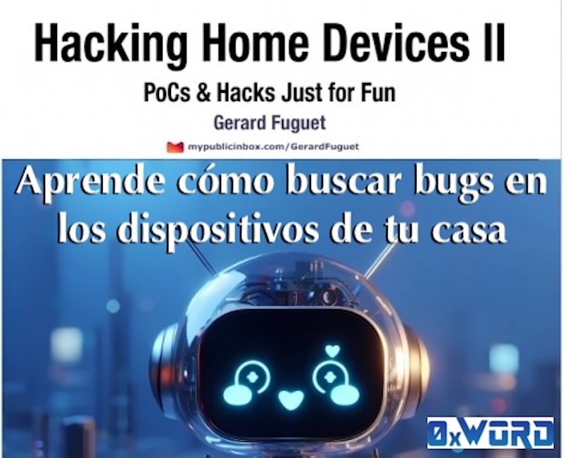 chemaalonso's tweet image. El lado del mal - Hacking Home Devices II: PoCs & Hack Just for Fun! Aprende cómo buscar bugs en los dispositivos de tu casa elladodelmal.com/2025/04/hackin… de @GerardFuguet #Hacking #Exploiting #SmartHome #Pentesting #Pentest #exploits
