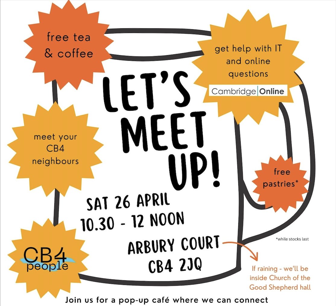 Sat 26 April

☕ Free tea &amp; coffee

🥐 Free pastry (Dorringtons)

🖥 Free IT help (Cambridge Online)

🤝 Local volunteering info 

📍 Arbury Court, CB4 2JQ, 10:30-12

☔ If it rains, we’ll move inside the Church of the Good Shepherd hall

#CB4 #arburycambridge #DigitalInclusion