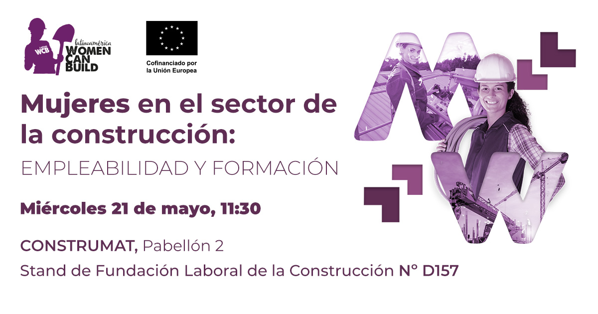 Womencanbuild's tweet photo. 🚧✨ ¡Nos vemos en #CONSTRUMAT!
📅 21 de mayo | 🕦 11:30 h
📍 Stand D157 – @FLCconstruccion
Te invitamos al encuentro “Mujeres en el sector de la construcción: Formación y Empleabilidad” sobre #WomenCanBuildLatAm
💬 Buenas prácticas, formación y empleo con enfoque de género. https://t.co/KTAeDVbr09