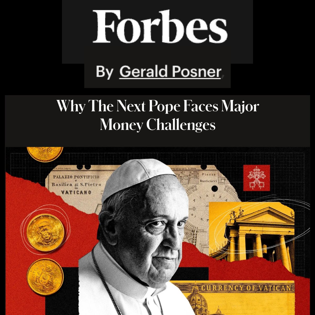 geraldposner's tweet image. Should the next Pope should be "Jesus Christ with an MBA"?
My latest at @Forbes
Pope Francis’ sweeping reforms cleaned up some of the mess at the scandal-plagued Vatican Bank, but his management also left its coffers severely depleted. Inside the Holy See’s murky financial…