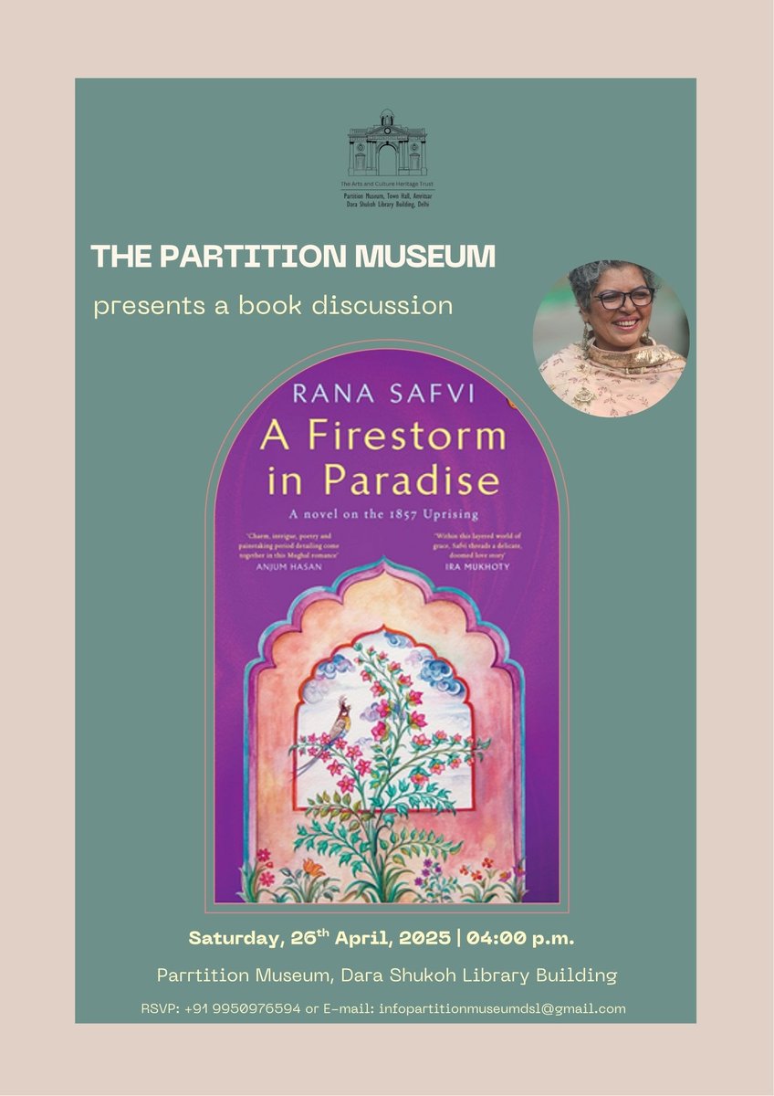The Partition Museum (@partitionmuseum) on Twitter photo Partition Museum, Delhi, invites you to a discussion on the book A Firestorm in Paradise: A novel on the 1857 Uprising by author Rana Safvi.
Saturday, 26th April, 2025
04:00 PM
Registration Link: forms.gle/sP5NLmRQ3BajCe…
<a href="/iamrana/">Rana Safvi رعنا राना</a> Partition Museum, Delhi, invites you to a discussion on the book A Firestorm in Paradise: A novel on the 1857 Uprising by author Rana Safvi.
Saturday, 26th April, 2025
04:00 PM
Registration Link: forms.gle/sP5NLmRQ3BajCe…
<a href="/iamrana/">Rana Safvi رعنا राना</a>