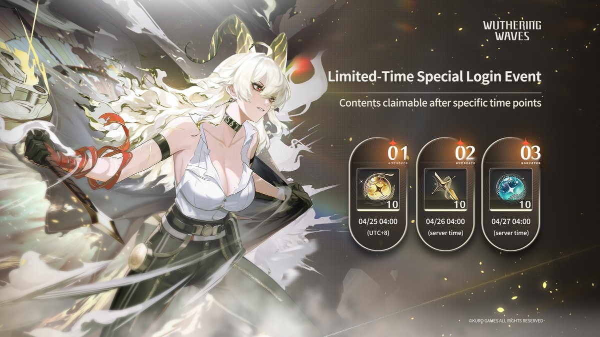 Wuthering_Waves's tweet photo. Special Limited-Time Login Event
✦Duration✦
2025-04-25 04:00 (UTC+8) - Before Version 2.4 Update Maintenance

✦Claimable Contents✦
2025-04-25 04:00 (UTC+8) - Before Version 2.4 Update Maintenance: Radiant Tide x10
2025-04-26 04:00 (server time) - Before Version 2.4 Update Maintenance: Forging Tide x10
2025-04-27 04:00 (server time) - Before Version 2.4 Update Maintenance: Lustrous Tide x10

✦Eligibility✦
Reach Union Level 8.

✦Event Details✦
- Log in during the event period to unlock and obtain the claimable contents.
- The claimable contents for this event will NOT be reissued via in-game mail once the event ends. Please pay close attention to the event time.

#WutheringWaves