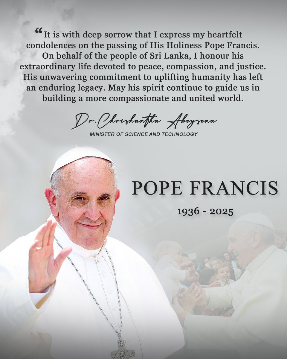 chrishanthaabey's tweet photo. It is with deep sorrow that I express my heartfelt condolences on the passing of His Holiness Pope Francis. On behalf of the people of Sri Lanka. https://t.co/2bOPJ0ACRN
