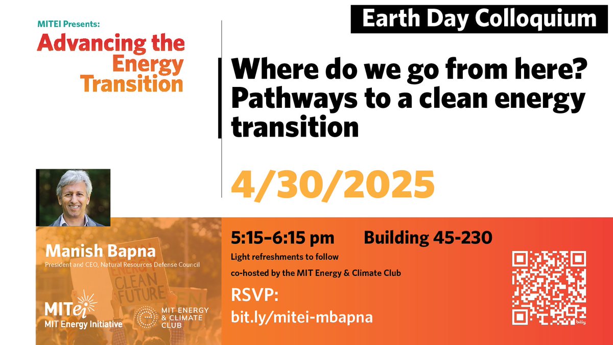 Wednesday, 4/30: Join us for MITEI's Earth Day Colloquium! Manish Bapna, president &amp; CEO of Natural Resources Defense Council, will discuss what it will take to reinvigorate momentum for clean energy and climate action in the United States. Register now: mitsha.re/8jHk50VGxs2