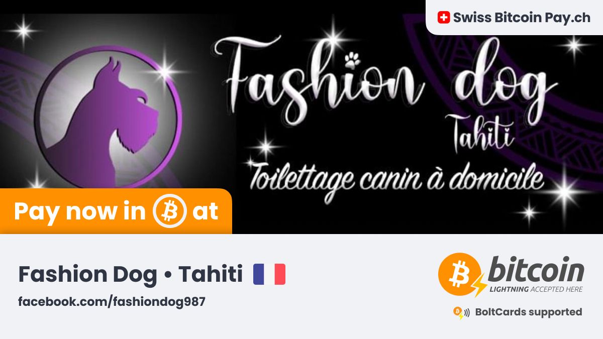 🚀 Amazing new merchant accepting Bitcoin 🚀 Fashion Dog 🇫🇷 is now  accepting #Bitcoin payments ⚡ through @SwissBitcoinPay Dog groomer in  Tahiti island 🐶 📍 Tahiti, France 💳 BoltCards supported 🔒 This merchant  has 100% control on their Bitcoin