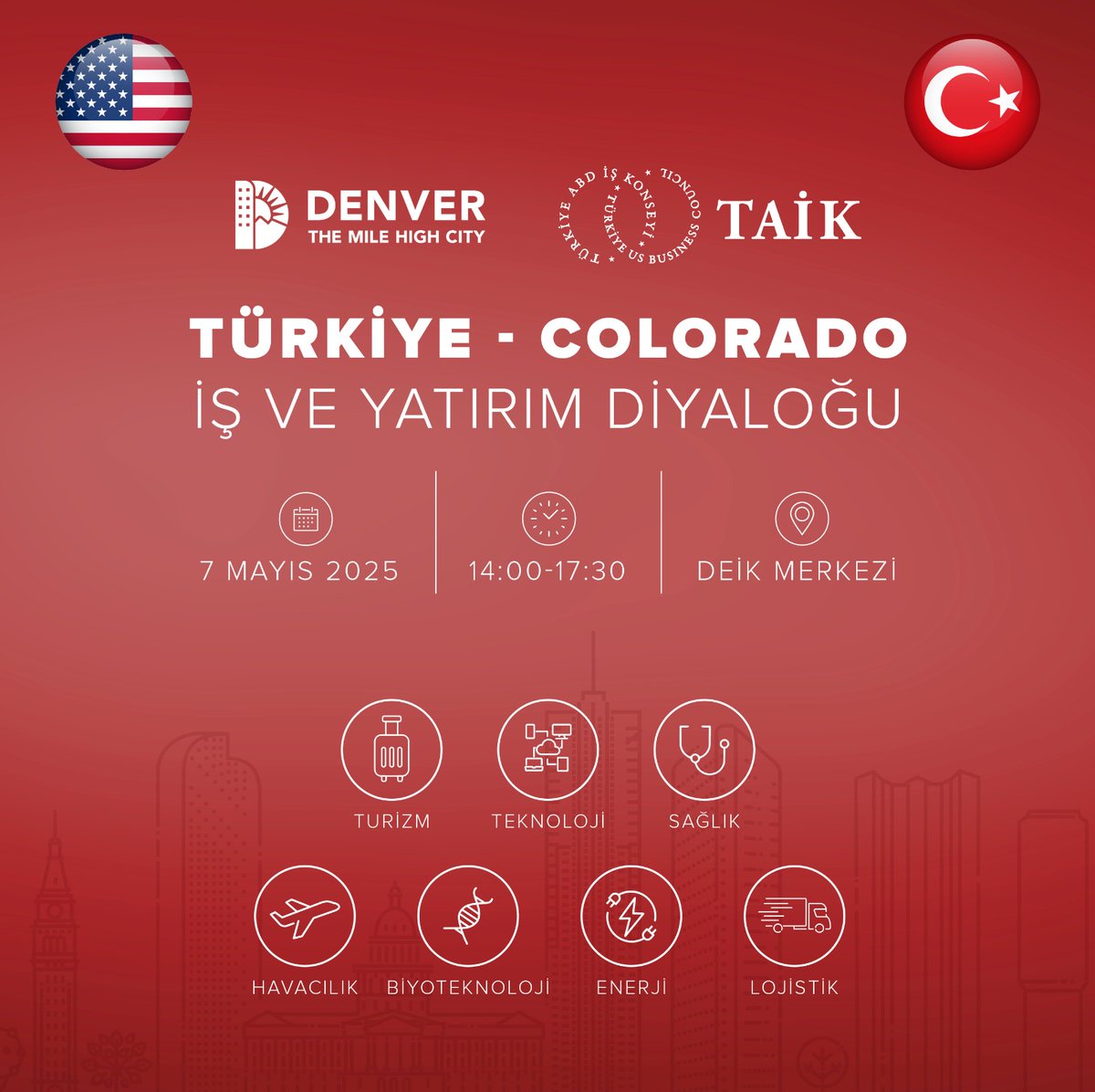 Türkiye ile Denver Arasındaki Ticaret ve Yatırım Fırsatlarını Keşfetmeye Hazır Mısınız? 🌎🚀

📍7 Mayıs 2025 Çarşamba günü DEİK merkezinde düzenleyeceğimiz Türkiye-Colorado İş ve Yatırım Diyaloğu etkinliğinde Denver Metropolitan Area yetkilileriyle bir araya geliyoruz!

Denver'ın