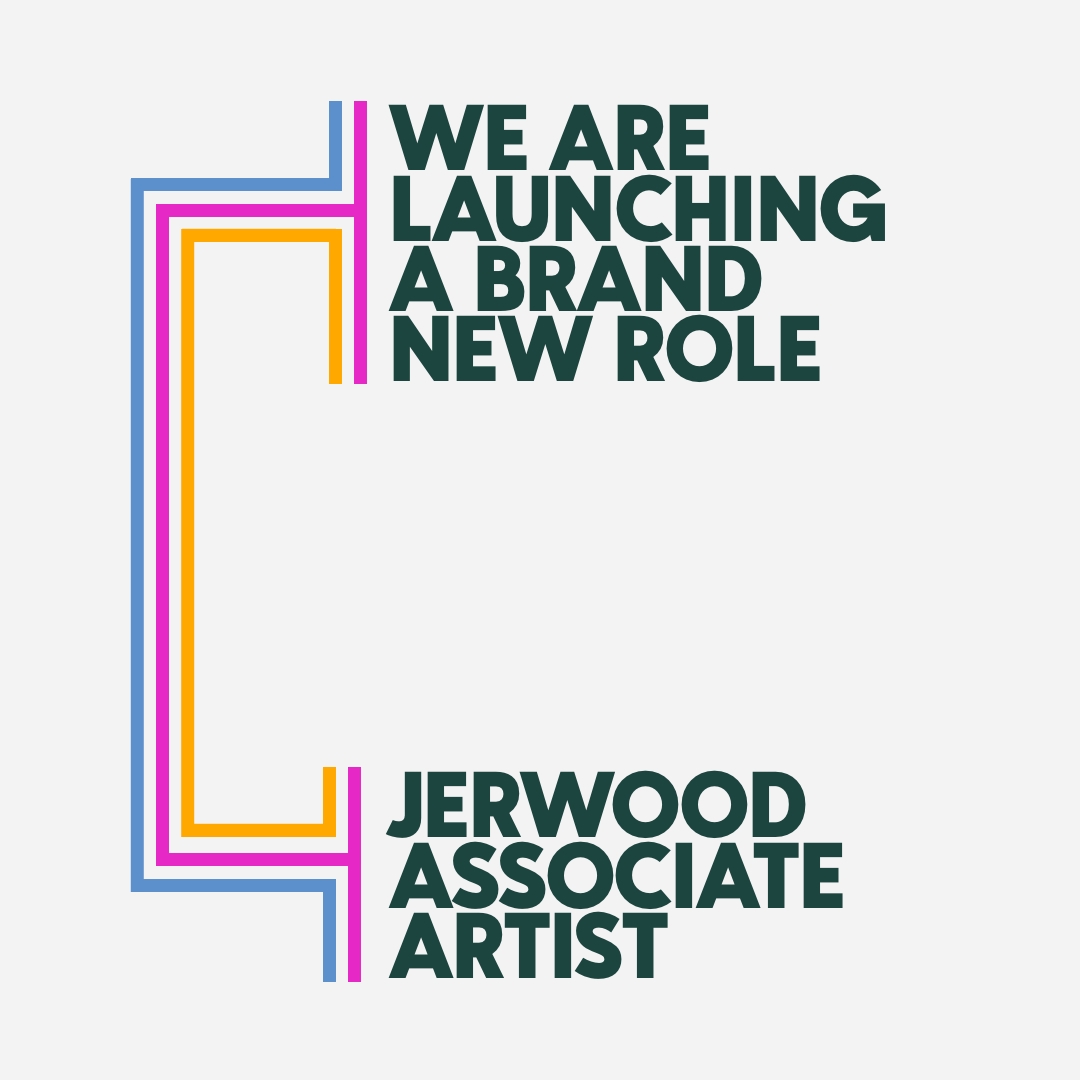 We are launching an exciting new opportunity for an Associate Artist to join our organisation over a six-month period. The Jerwood Associate Artist will work closely with ThickSkin’s Artistic Director, Neil Bettles, to support planning, rehearsals and performances for a range of