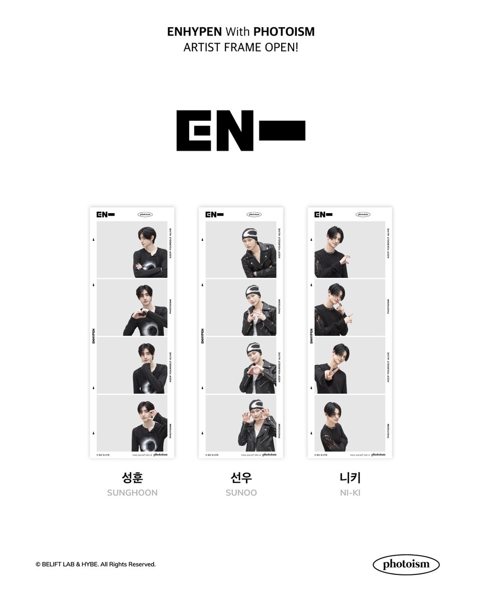 PHOTOISM X ENHYPEN
ARTIST FRAME OPEN !  

เฟรม <ENHYPEN> เปิดให้บริการแล้วที่โฟโต้อิซึ่ม  

สร้างความทรงจำสุดพิเศษกับเฟรม <ENHYPEN> ได้ที่โฟโต้อิซึ่มทุกสาขา  

* ระยะเวลา | 4/25 ~  

ONLY IN #PHOTOISM 

#photoism_th_siamscape #ENHYPEN