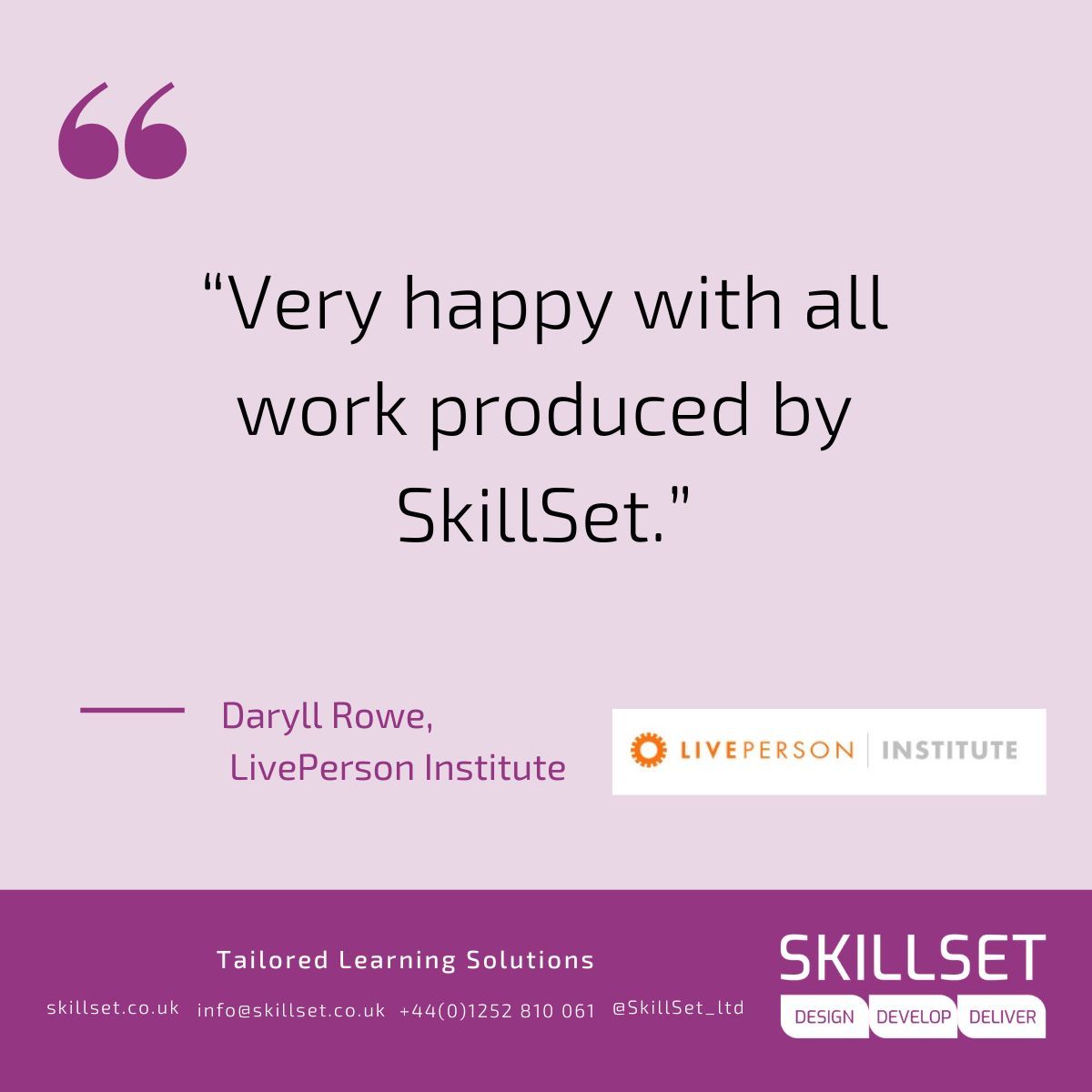 Daryll Rowe of <a href="/LivePerson/">LivePerson</a> commented on our #CustomerSatisfaction survey: “Very happy with all work produced by SkillSet.” Read more here: skillset.co.uk/skillset-custo…