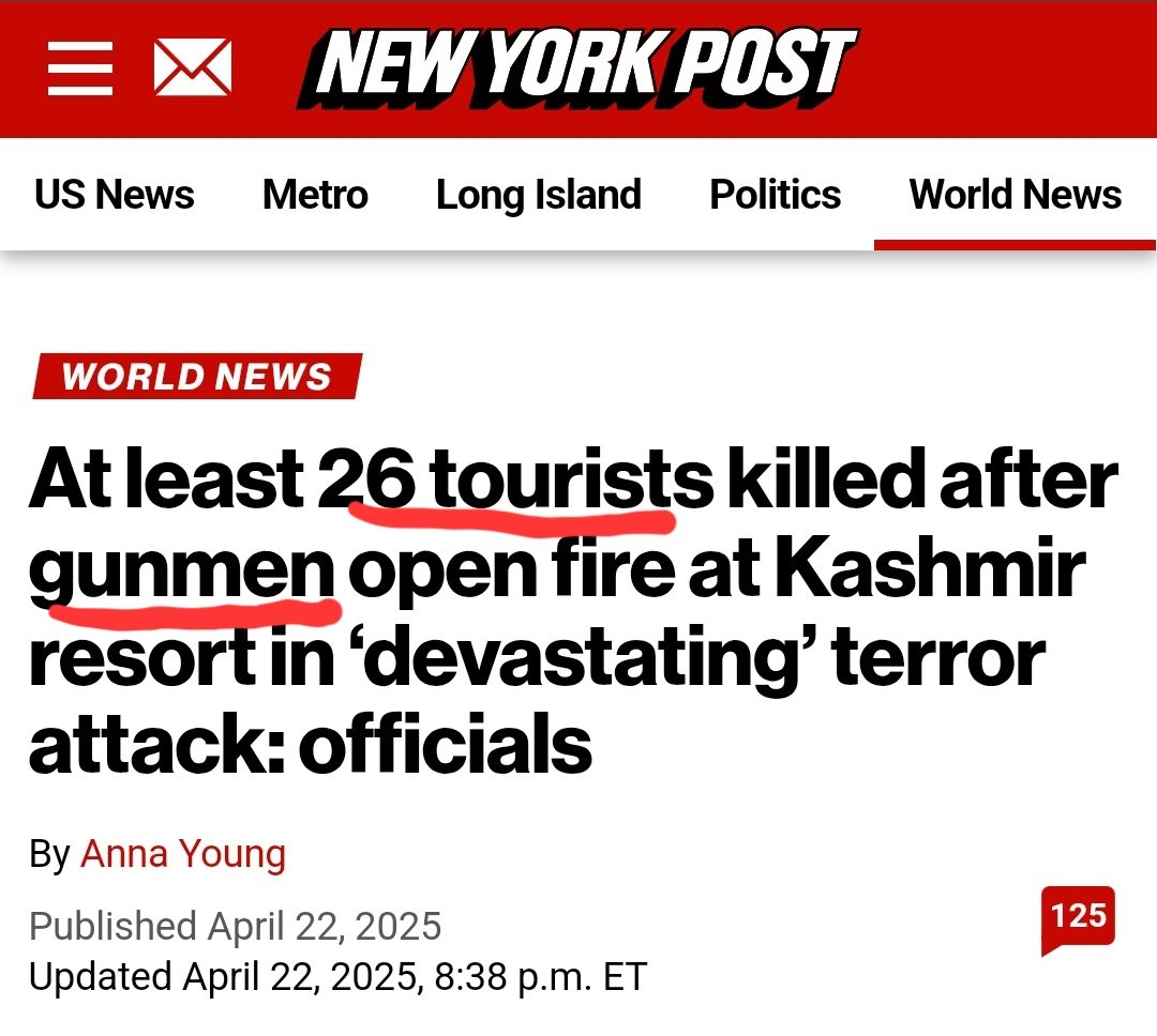 ShuklaNive's tweet photo. This is called actual Media Blackout.
No mention of 
1) Islamic terrorists
2) Cherry picked Hindu victims
3) Pants removed to check the authenticity of being Hindus.
4) Pahalgham (The Indian state)
5) Involvement of Pakistan
@nytimes @BBC @TheGuardianTzO1 @washingtonpost @AlJazeeraWorld @CNN 
The Islamic terrorists won't find it difficult to recognize your tribe when you pull down your pants... You all can go like- "Hey daddy look!! I've got NO BALLS"