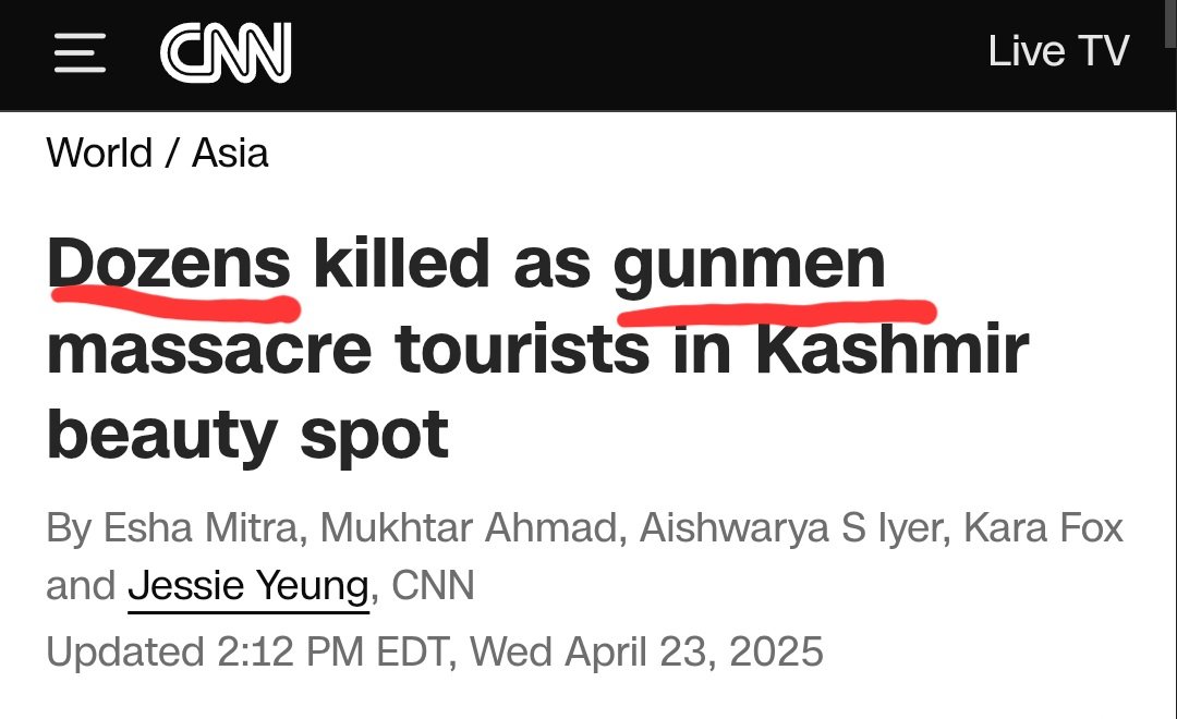 ShuklaNive's tweet photo. This is called actual Media Blackout.
No mention of 
1) Islamic terrorists
2) Cherry picked Hindu victims
3) Pants removed to check the authenticity of being Hindus.
4) Pahalgham (The Indian state)
5) Involvement of Pakistan
@nytimes @BBC @TheGuardianTzO1 @washingtonpost @AlJazeeraWorld @CNN 
The Islamic terrorists won't find it difficult to recognize your tribe when you pull down your pants... You all can go like- "Hey daddy look!! I've got NO BALLS"