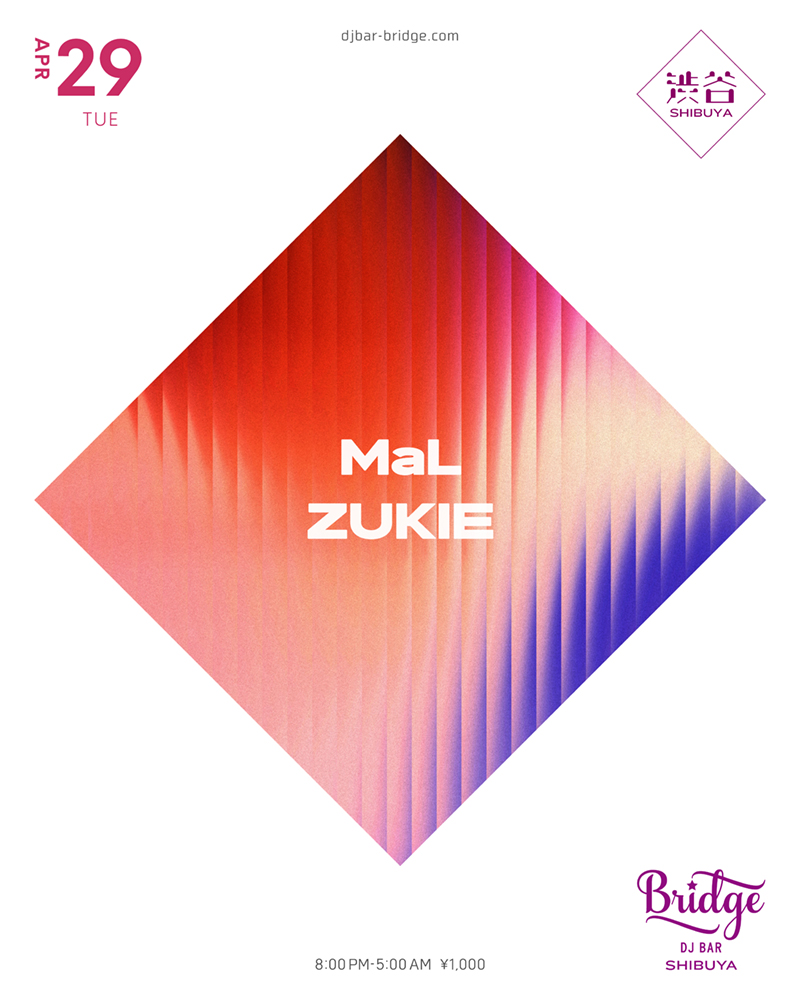 【Tonight SHIBUYA】

MaL <a href="/MaL_p2s/">MaL</a>               
ZUKIE

Open 20:00 ¥1000
djbar-bridge.com/shibuya/schedu…