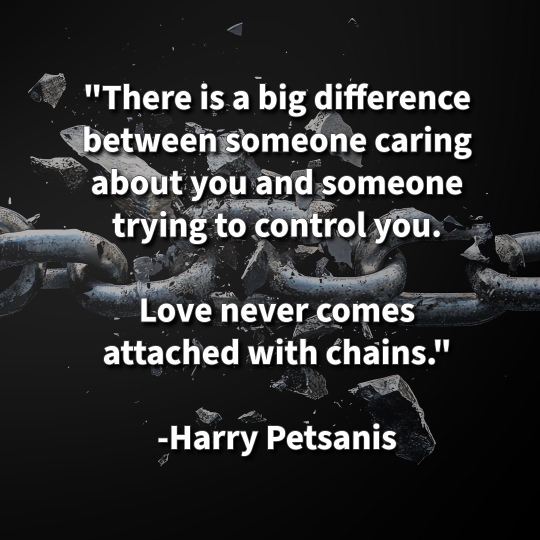 harrypetsanis's tweet photo. "There is a big difference between someone caring about you and someone trying to control you.
Love never comes attached with chains."
-Harry Petsanis
#LoveWithoutControl
#EmotionalFreedom
#TrueCaringVsControl
#HealthyBoundaries
โLove Doesnโt Come with Chainsโ by Harry Petsanis, Mindset Consultant