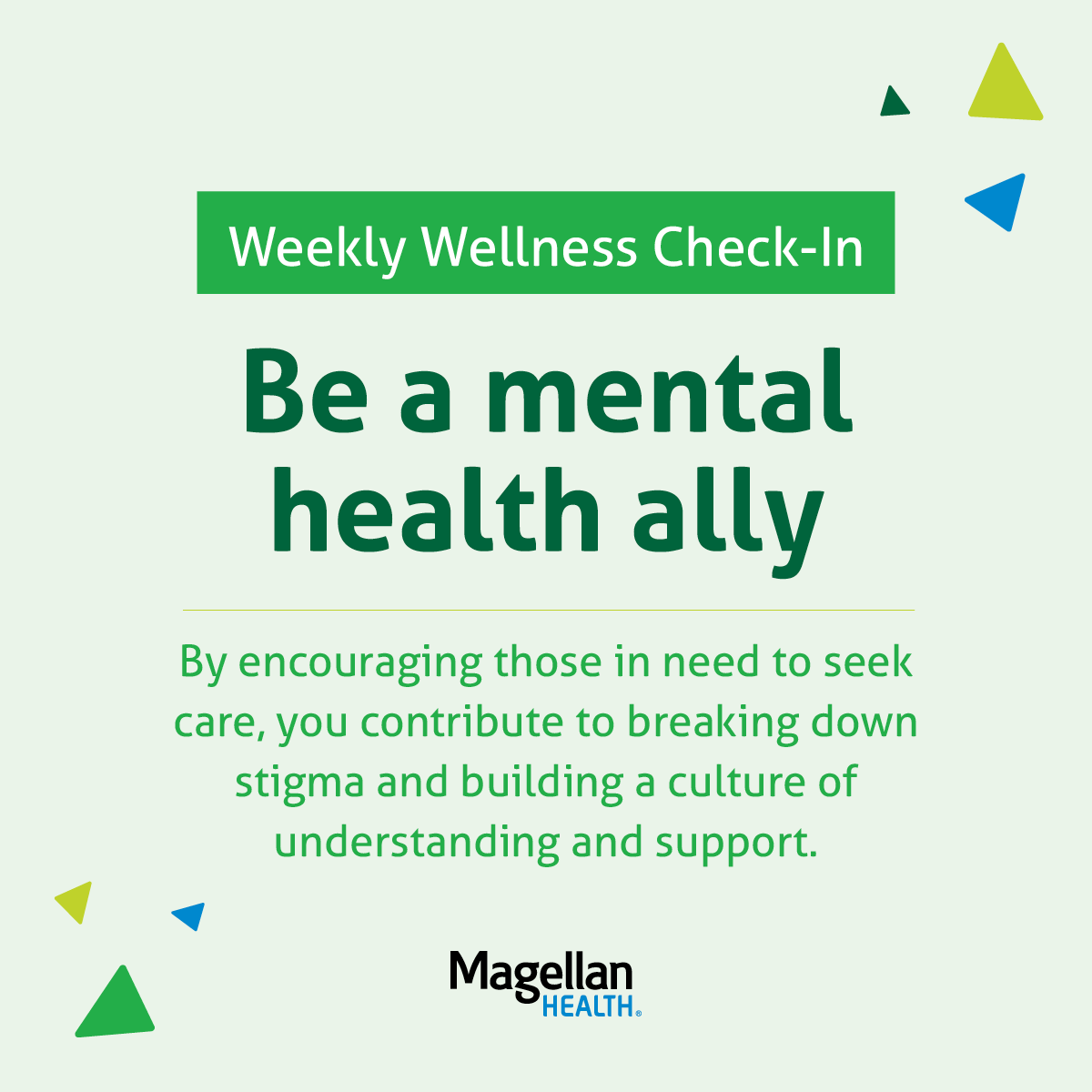 MagellanHealth's tweet image. Value your role as a mental health ally by starting conversations that build a culture of understanding and support for those struggling to seek care. #WeeklyWellnessCheckIn