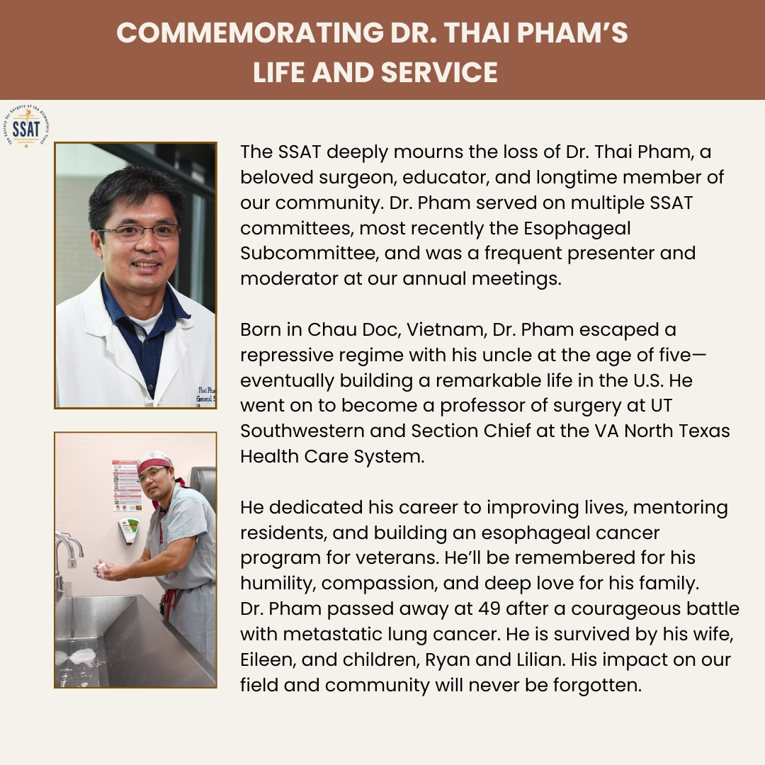 SSAT (@ssatnews) on Twitter photo The SSAT mourns the passing of Dr. Thai Pham, a dedicated surgeon, educator, and valued member of our community. His impact on surgical education and patient care will not be forgotten. Our heartfelt condolences go out to his family. #SSAT
<a href="/CDTzeng/">Ching-Wei D. Tzeng</a>
<a href="/Sayazi/">Shahin Ayazi</a>
<a href="/KutluMD/">Onur Kutlu</a> The SSAT mourns the passing of Dr. Thai Pham, a dedicated surgeon, educator, and valued member of our community. His impact on surgical education and patient care will not be forgotten. Our heartfelt condolences go out to his family. #SSAT
<a href="/CDTzeng/">Ching-Wei D. Tzeng</a>
<a href="/Sayazi/">Shahin Ayazi</a>
<a href="/KutluMD/">Onur Kutlu</a>