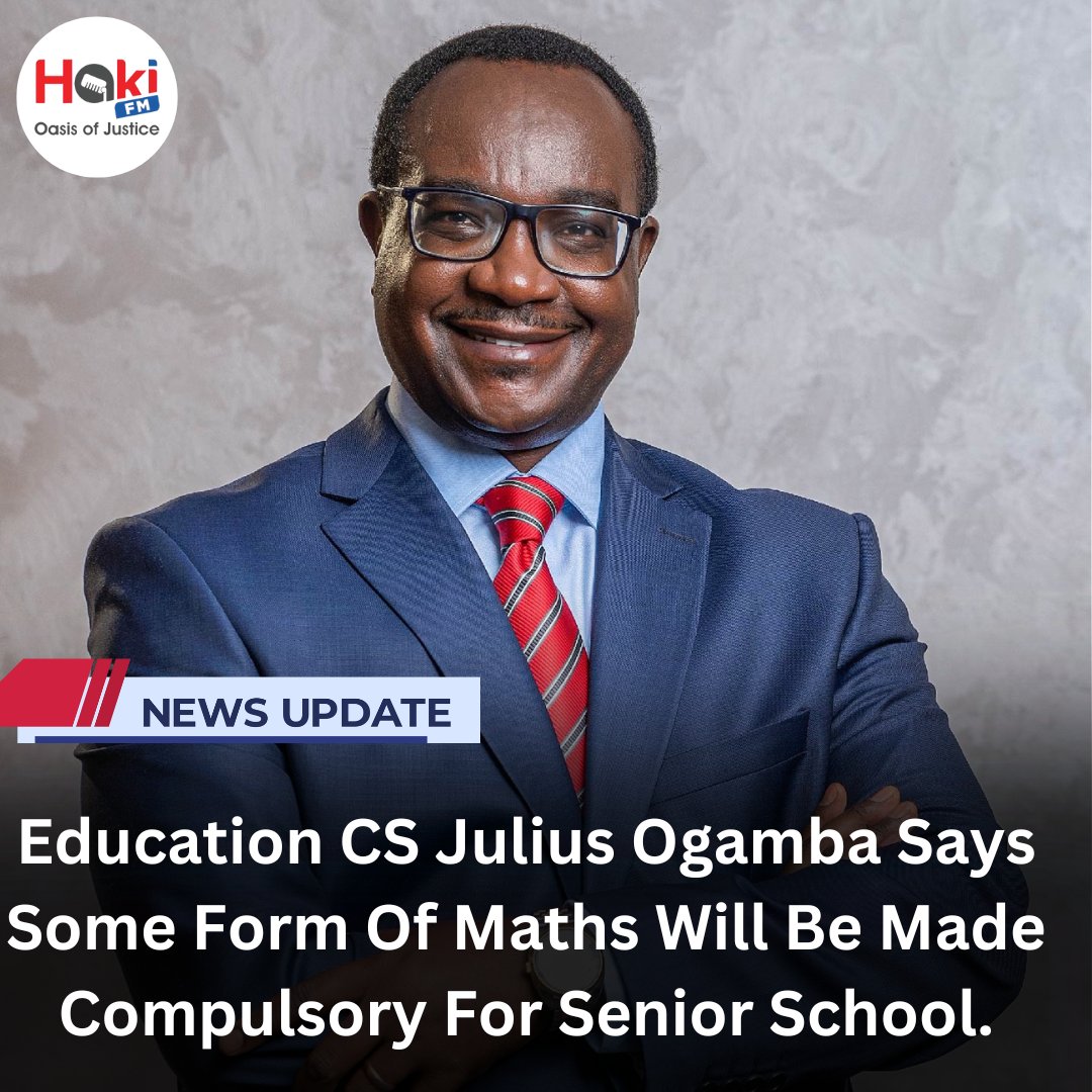 Education CS Ogamba Reinstates Mathematics as a Mandatory Subject in Senior Secondary Schools. #NHIF #AnneAmadi