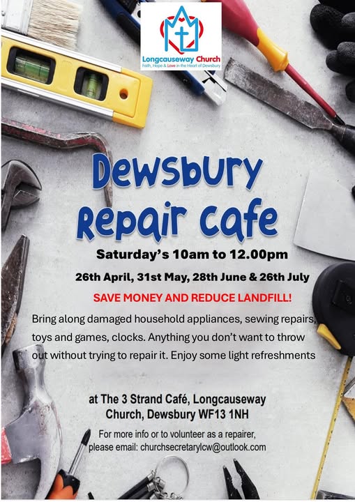 Fix it b4 you ditch it!

This Saturday Longcauseway Church are hosting April's Dewsbury Repair Cafe. Bring any appliances, clothing, or toys you'd like to try and mend.
📅This Saturday, 10am - 12pm

📌The 3 Strand Cafe, Longcauseway Church, Dewsbury, WF13 1NH

#DewsburyEvents