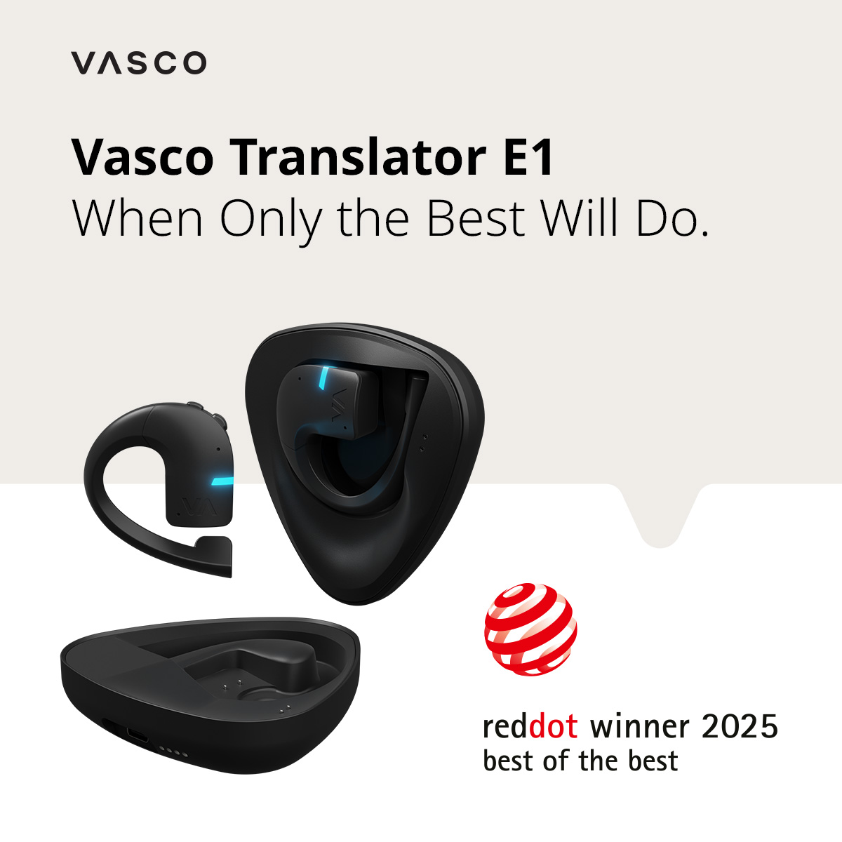 🎉 We did it! Vasco E1 named Red Dot Best of the Best! 🏅
Our translator earbuds, Vasco Translator E1, have just been awarded the Best of the Best in the prestigious Red Dot Design Award 2025 – in the Communication Technology category! 🔥
With 99 out of 100 Red Dot Winner Points,