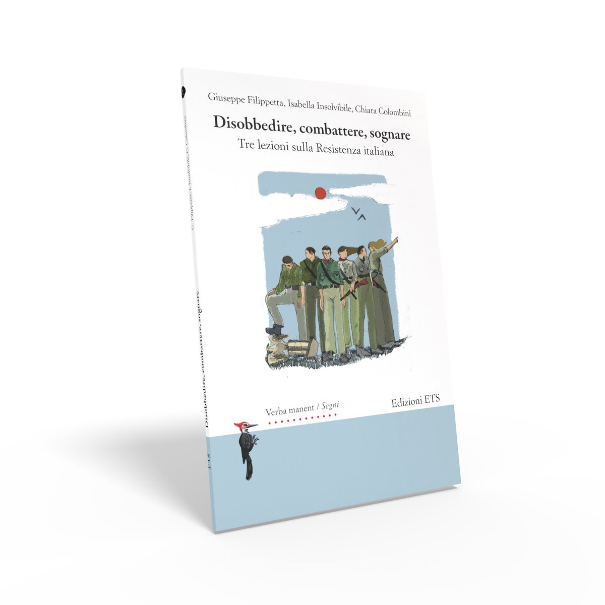 – Giuseppe Filippetta 
– Isabella Insolvibile 
– Chiara Colombini 

🔵 Disobbedire, combattere, sognare
 Tre lezioni sulla Resistenza italiana  

INFO: edizioniets.com/scheda.asp?n=9…

Collana: Verba manent. Racconti di vita e storia orale

#25aprile #Resistenza