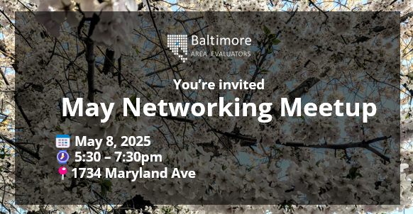 🌸 Join us in May for BAE’s in-person networking event! Reconnect, meet new evaluators, and enjoy casual convo. Bring a project or question to share!

More details: baltimoreareaevaluators.com/event/may-in-p…