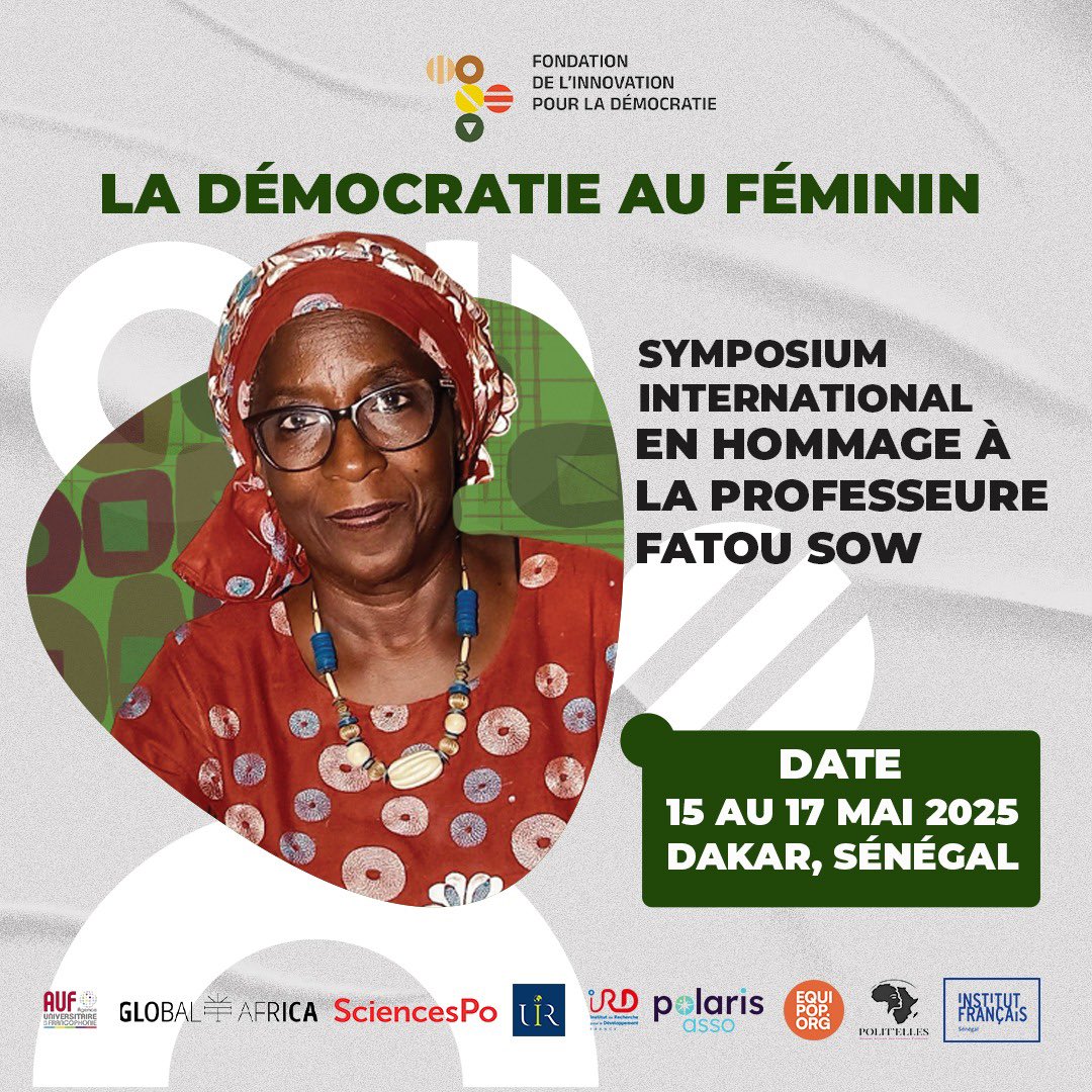 📣 Symposium international en hommage à la Professeure Fatou Sow  
📆 15 au 17 mai 2025 à Dakar au Sénégal 🇸🇳 
🗣️ Une icône du féminisme africain à l'honneur  
Organisé par <a href="/livingdemocracy/">Fondation de l'innovation pour la démocratie</a> &amp; ses partenaires  
Inscrivez-vous ici 👉🏾 lc.cx/9nWqGo