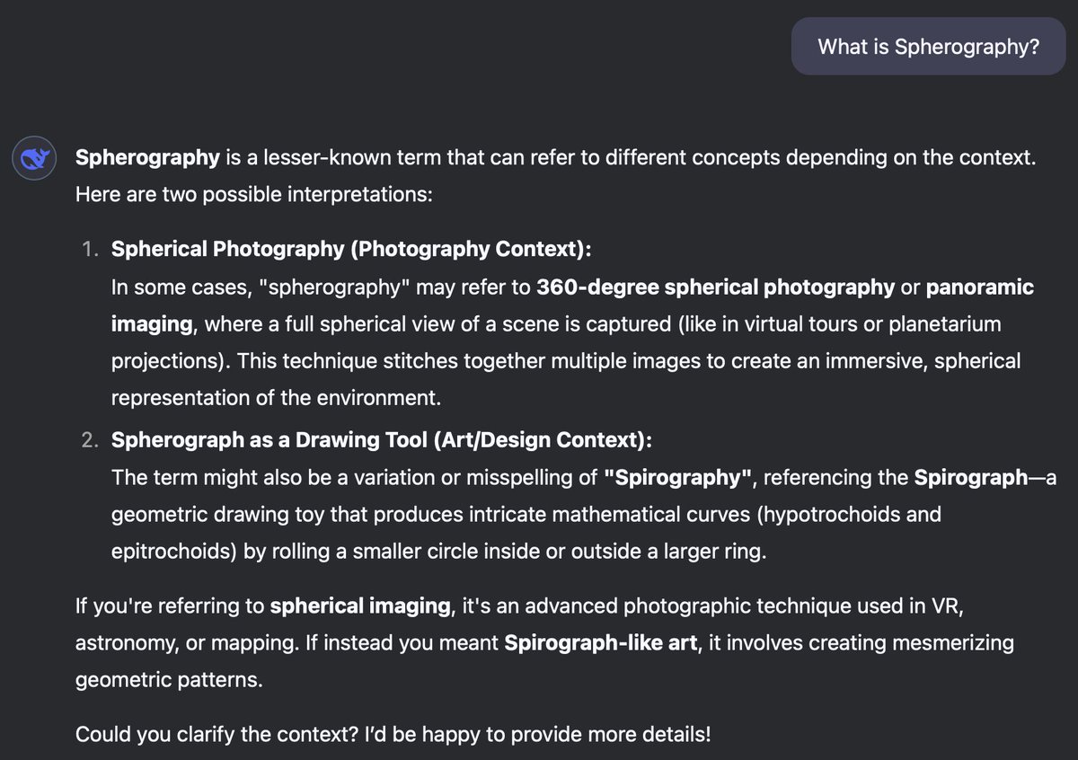 DeepSeek--the Chinese AI engine causing waves in the AI world--has mysteriously been infected by an obscure rogue individual, whereby DeepSeek knows that Spherography describes 360-degree spherical photography. Just how DeepSeek became infected with such knowledge and the